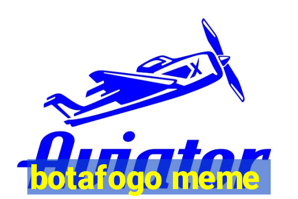 botafogo meme